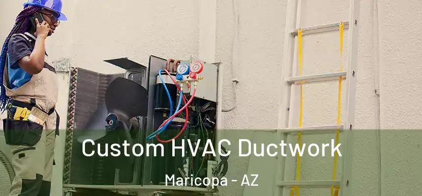  Custom HVAC Ductwork Maricopa - AZ