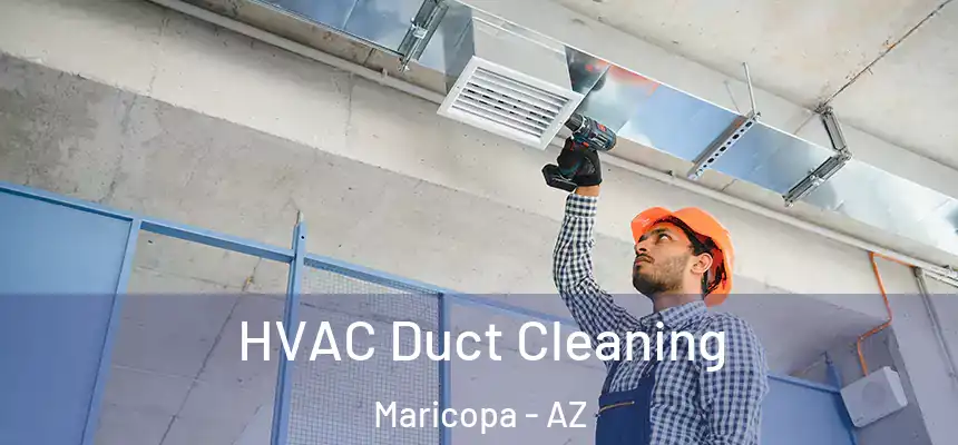  HVAC Duct Cleaning Maricopa - AZ