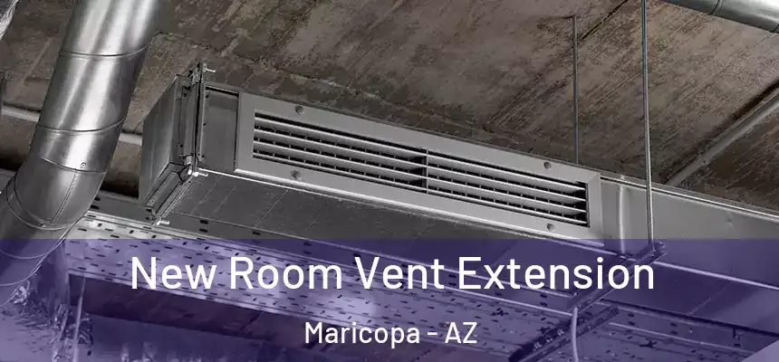  New Room Vent Extension Maricopa - AZ