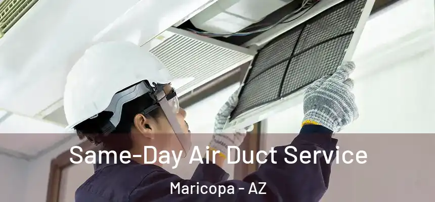  Same-Day Air Duct Service Maricopa - AZ